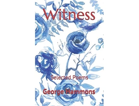 Livro Witness Selected Poems de George Hammons (Inglês)