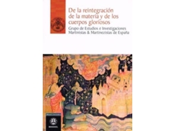 Livro De La Reintegración De La Materia Y De Los Cuerpos Gloriosos de Geimme Grupo de Est E Inv Martinistas (Espanhol)
