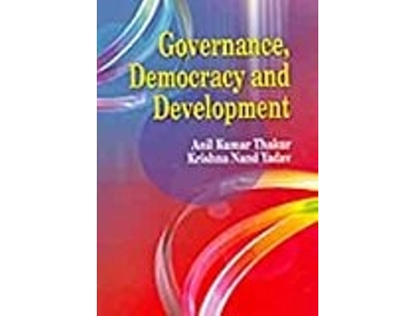 Livro Governance Democracy And Development De Anil Kumar Thakur (inglês - Capa Dura)