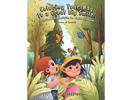 Livro Coloring Your Way To A Great Big Smile! 50 Spring Coloring Activities For Mindful Little Ones - Season Of Growth De Ana Cybela (inglês)