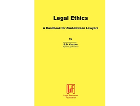 Livro Legal Ethics a Handbook for Zimbabwean Lawyers de B D Crozier (Inglês)
