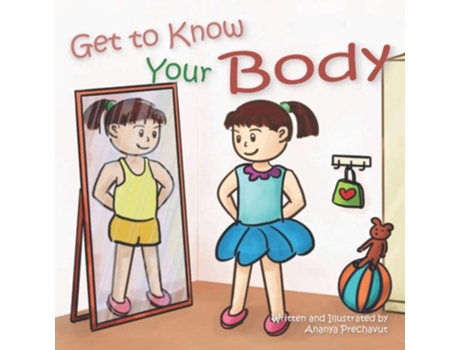 Livro Get To Know Your Body Human Body Book For Toddlers, Preschool Aged 3-5 And Children Aged 5-7 De Ananya Prechavut (inglês)