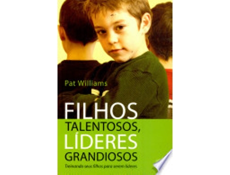 Livro FILHOS TALENTOSOS, LIDERES GRANDIOSOS de WILLIAMS, PAT (Português do Brasil)
