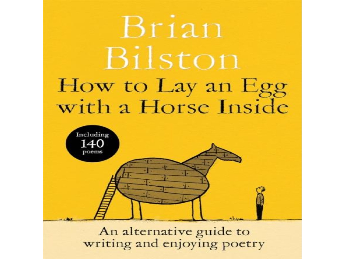 Livro How to Lay an Egg with a Horse Inside An Alternative Guide to Writing and Enjoying Poetry de Brian Bilston (Inglês)