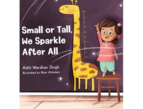 Livro Small or Tall We Sparkle After All de Aditi Wardhan Singh (Inglês)