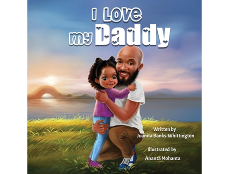 Livro I Love My Daddy de Juanita Banks-Whittington (Inglês)