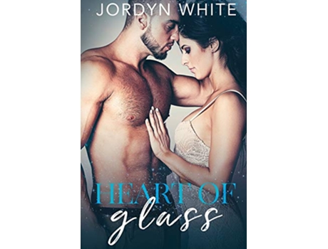Livro Heart of Glass de Jordyn White (Inglês)