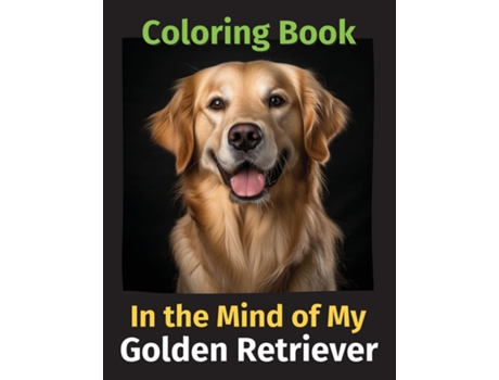 Livro In the Mind of My Golden Retriever A Coloring Book de Michele Berner (Inglês)