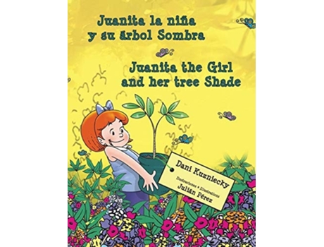 Livro Juanita La Niña Y Su Árbol Sombra Juanita The Girl And Her Tree Shade De Dani Kuzniecky (espanhol - Capa Dura)