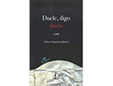 Livro Duele, digo duelo de Nieves García Cabrero (Espanhol)