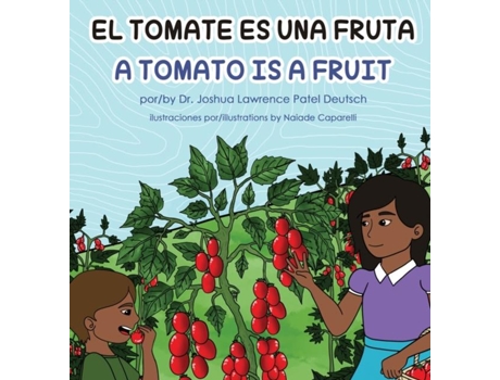 Livro El Tomate Es Una Fruta A Tomato Is A Fruit De Deutsch, Dr Joshua Et Al. (inglês)