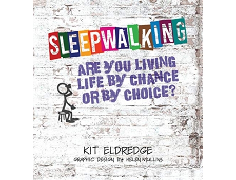 Livro Sleepwalking Are you living life by chance or by choice de Kit Eldredge (Inglês)