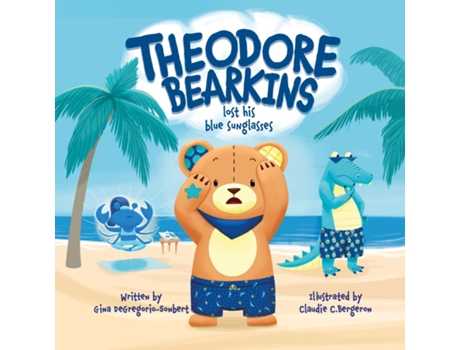 Livro Theodore Bearkins Lost His Blue Sunglasses de Gina DeGregorio-Sonbert (Inglês)