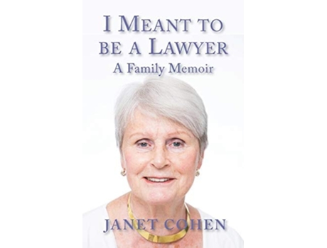 Livro I Meant To Be A Lawyer A Family Memoir De Janet Cohen (inglês)