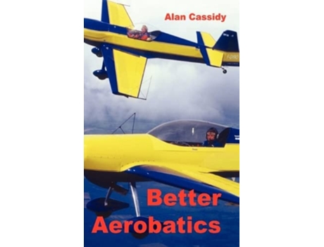 Livro Better Aerobatics de Alan Charles Cassidy (Inglês)