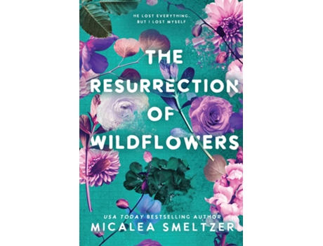 Livro Resurrection of Wildflowers de Micalea Smeltzer (Inglês)