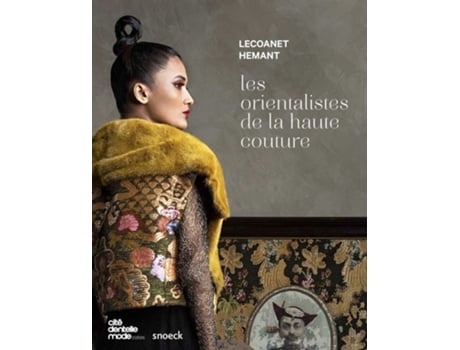 Livro Les orientalists de la haute couture de Cité de La Dentelle Et de La Mode (Francês - Capa Dura)