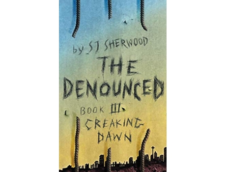 Livro The Denounced Book 3 Creaking Dawn de SJ Sherwood (Inglês)