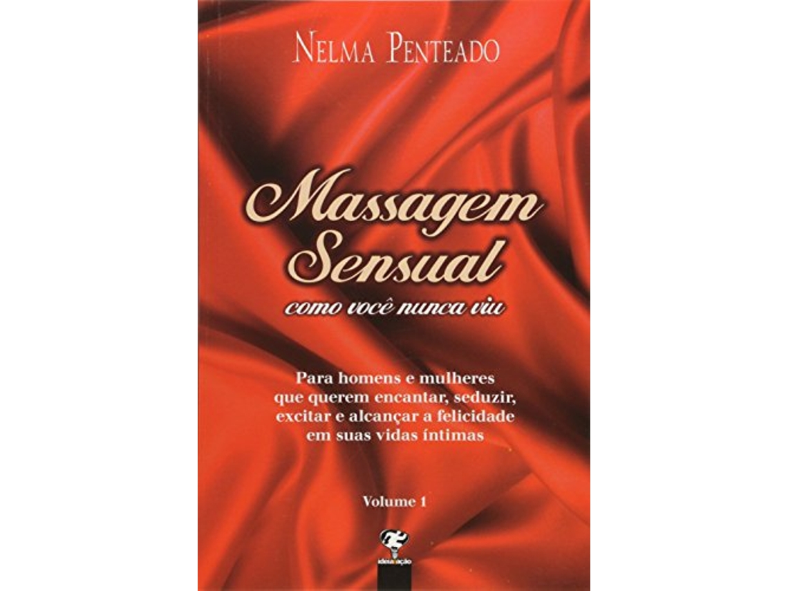 Livro Massagem Sensual Como Voce Nunca Viu Para Homens de Nelma Penteado (Português)