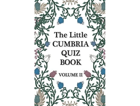 Livro The Little Cumbria Quiz Book - Volume 2 De Maximus Weaver (inglês)