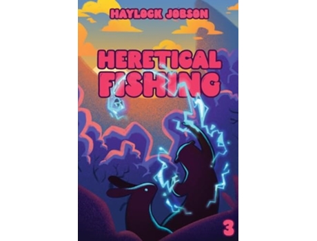 Livro Heretical Fishing 3 A Cozy Guide to Annoying the Cults, Outsmarting the Fish, and Alienating Oneself de Haylock Jobson (Inglês)