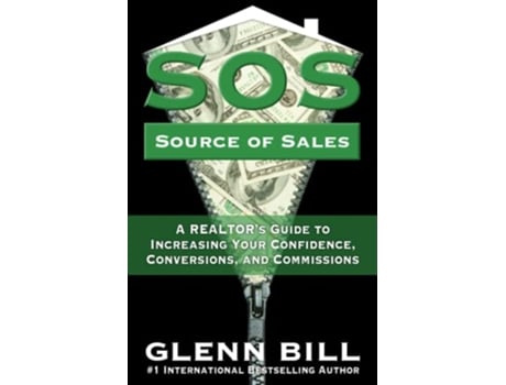 Livro Source of Sales SOS A REALTORs Guide to Increasing Your Confidence Conversions and Commissions de Glenn Bill (Inglês)