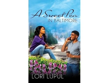 Livro A Sweet Pea in Baltimore de Lori Lupul (Inglês)