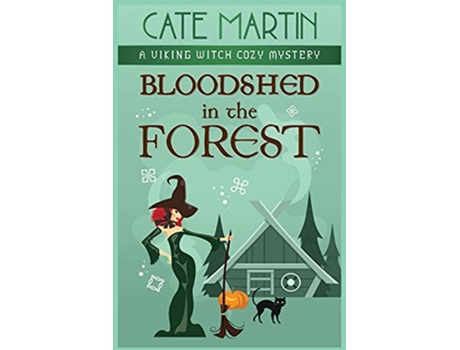 Livro Bloodshed in the Forest A Viking Witch Cozy Mystery The Viking Witch Cozy Mysteries de Cate Martin (Inglês)