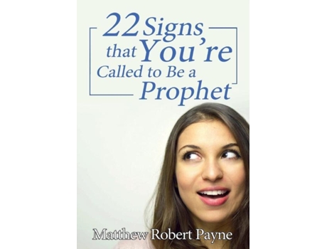 Livro Twenty-two Signs That Youre Called To Be A Prophet De Matthew Robert Payne (inglês)