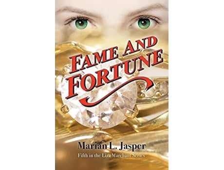 Livro Fame And Fortune Fifth In The Liza Marchant Series De Marian L Jasper (inglês)