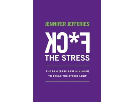 Livro FCK The Stress The BAM To Break The Stress Loop de Jennifer Lee Jefferies (Inglês)