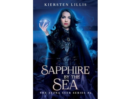 Livro Sapphire by the Sea The Sezna Seer Series de Kiersten Lillis (Inglês)