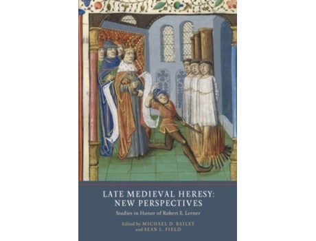 Livro Late Medieval Heresy New Perspectives De Michael D Bailey (inglês)