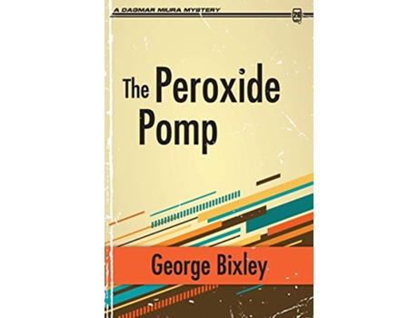 Livro The Peroxide Pomp The Slater Ibanez Books de George Bixley (Inglês)
