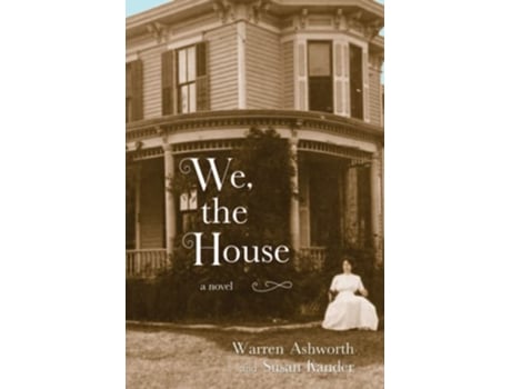 Livro We the House a novel de Warren Ashworth Susan Kander (Inglês)