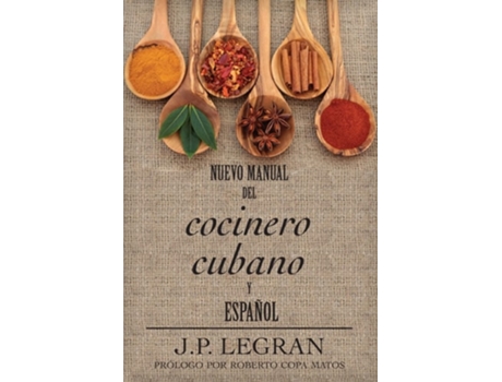 Livro Nuevo Manual Del Cocinero Cubano Y Espanol De J P Legran (espanhol)