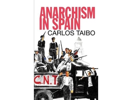Livro Anarchism in Spain de Carlos Taibo Arias (Inglês)