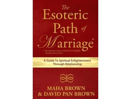 Livro The Esoteric Path of Marriage: A Guide To Spiritual Enlightenment Through Relationship Maha Brown, David Pan Brown (Inglês)