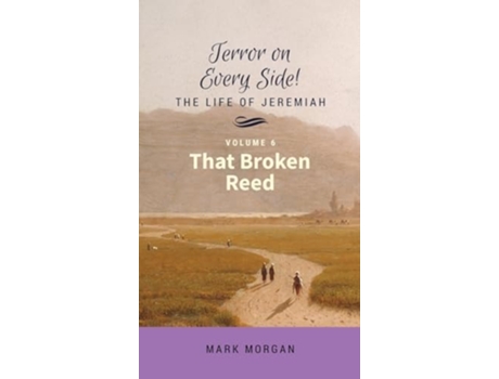 Livro That Broken Reed Volume 6 Of 6 De Mark Timothy Morgan (inglês - Capa Dura)