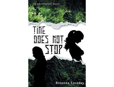 Livro Time Does Not Stop An Adventurous Novel De Breanna Loveday (inglês)