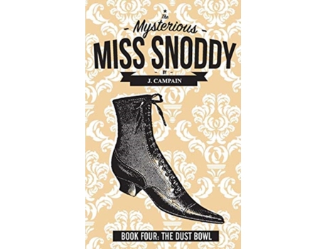 Livro The Mysterious Miss Snoddy: The Dust Bowl Jim Campain (Inglês)