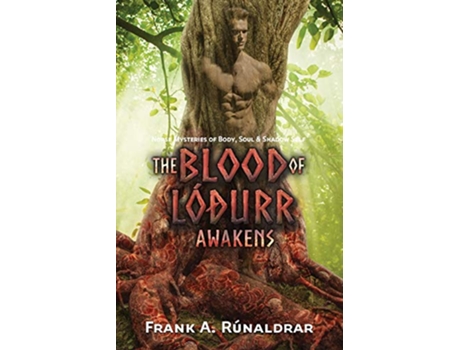 Livro The Blood of Lodurr Awakens Norse Mysteries of Body Soul and Shadow Self 4 High Galdr de Frank A Rúnaldrar (Inglês)