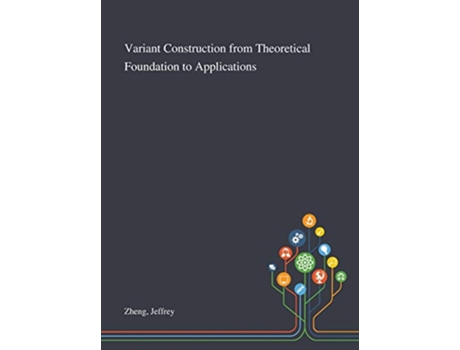 Livro Variant Construction From Theoretical Foundation to Applications de Jeffrey Zheng (Inglês)