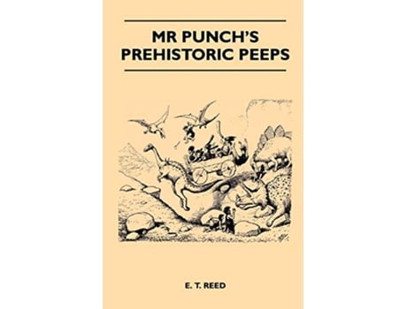 Livro Mr Punchs Prehistoric Peeps de E T Reed (Inglês)