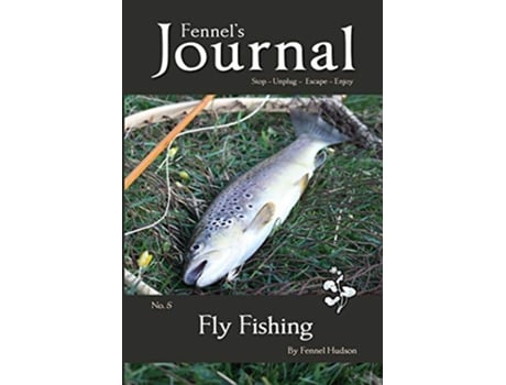 Livro Fly Fishing Fennels Journal de Fennel Hudson (Inglês)