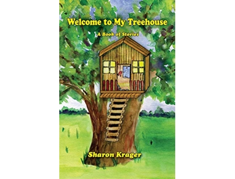 Livro Welcome to My Treehouse A Book of Stories de Sharon Krager (Inglês)