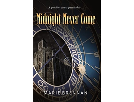 Livro Midnight Never Come De Marie Brennan (inglês)