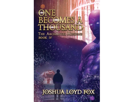 Livro One Becomes a Thousand Book IV of The ArchAngel Missions de Joshua Loyd Fox (Inglês)