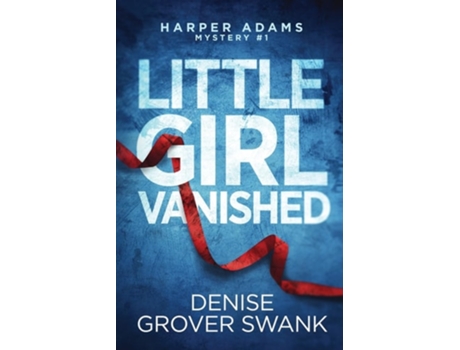 Livro Little Girl Vanished de Denise Grover Swank (Inglês)