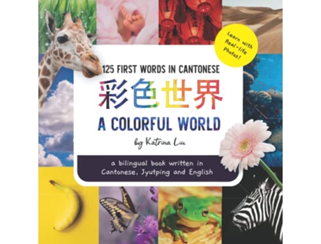 Livro A Colorful World Written in Cantonese Jyutping and English a bilingual book Mina Learns Chinese Cantonese editions de Katrina Liu (Inglês)